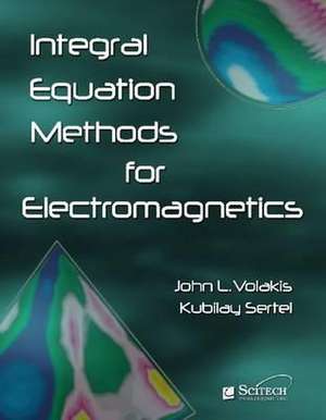 Integral Equation Methods for Electromagnetics de John Leonidas Volakis