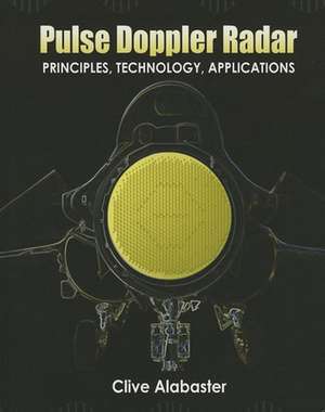 Pulse Doppler Radar: Principles, Technology, Applications de Clive Alabaster