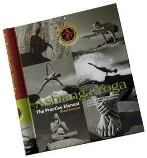 Ashtanga Yoga: The Practice Manual de David Swenson