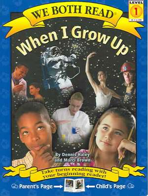 When I Grow Up de Dennis Haley