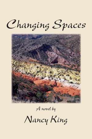 Changing Spaces de Nancy King