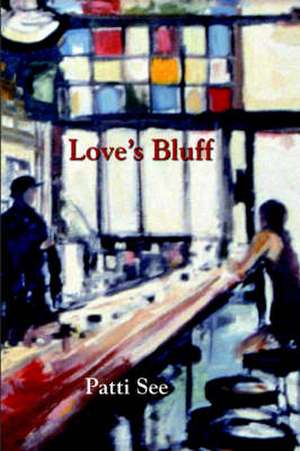 Love's Bluff de Patti See