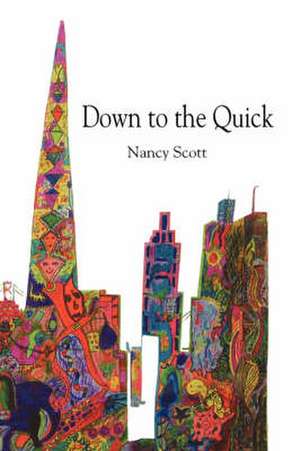 Down to the Quick de Nancy Scott