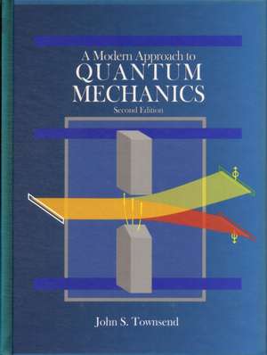 A Modern Approach to Quantum Mechanics de John Townsend