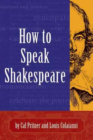 How To Speak Shakespeare de Louis Colaianni