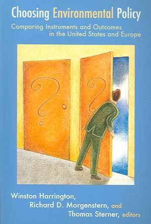 Choosing Environmental Policy: Comparing Instruments and Outcomes in the United States and Europe de Winston Harrington