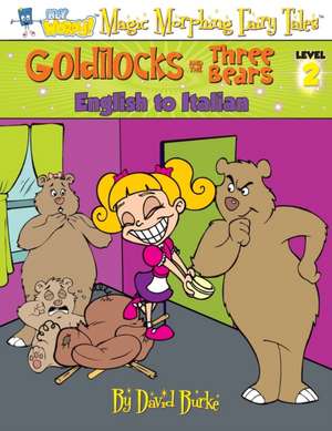 GOLDILOCKS AND THE THREE BEARS de David L Burke