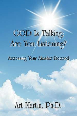 God Is Talking; Are You Listening? de Art Martin