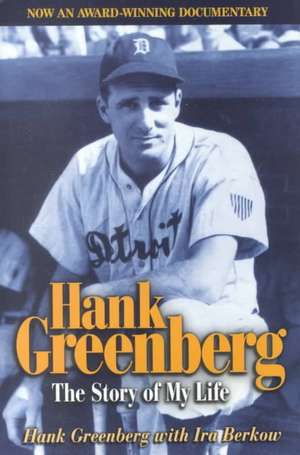 Hank Greenberg: The Story of My Life de Hank Greenberg