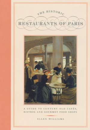 The Historic Restaurants of Paris de Ellen Williams