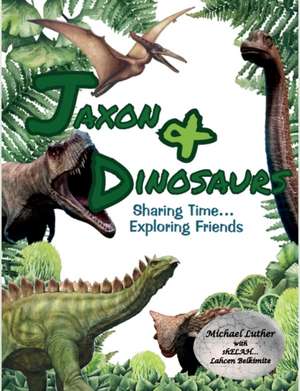 Jaxon & Dinosaurs de Michael Luther