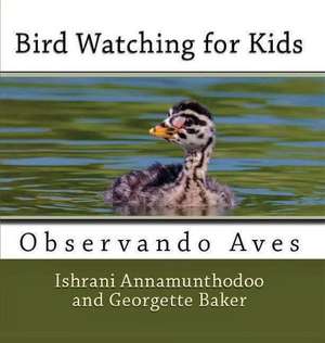 Bird Watching for KIds de Georgetee Baker