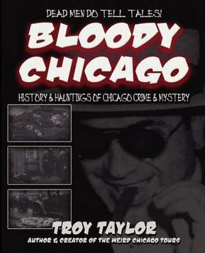 Bloody Chicago de Troy Taylor