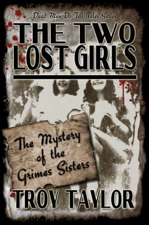 The Two Lost Girls de Troy Taylor