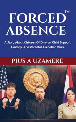 FORCED ABSENCE de Pius A Uzamere