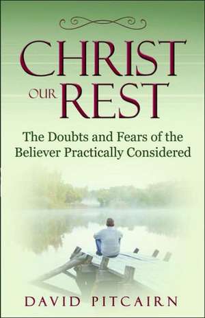 Christ Our Rest de David Pitcairn