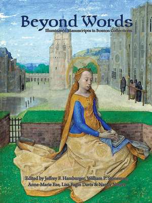 Beyond Words – Illuminated Manuscripts in Boston Collections de Lisa Fagin Davis