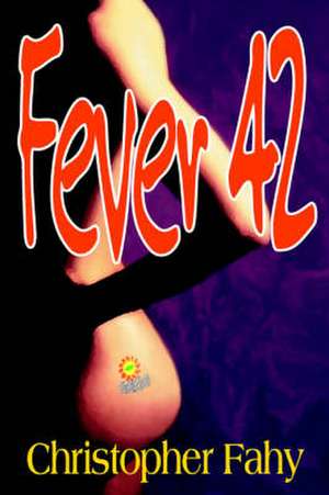 Fever 42 de Christopher Fahy