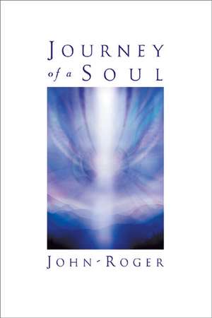 Journey of a Soul de John-Roger John-Roger DSS