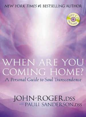 When Are You Coming Home?: A Personal Guide to Soul Transcendence de John-Roger John-Roger DSS