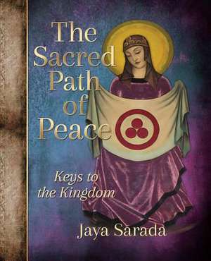 The Sacred Path of Peace de Jaya Sarada