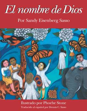 El Nombre de Dios = In God's Name de Sandy Eisenberg Sasso