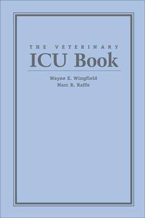 The Veterinary ICU Book de Wayne E. Wingfield