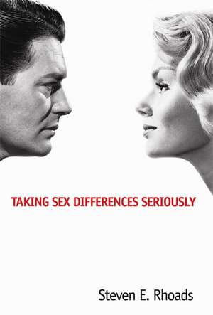 Taking Sex Differences Seriously de Steven E. Rhoads