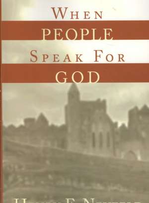 When People Speak for God de Henry E Neufeld