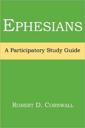 Ephesians de Robert D Cornwall