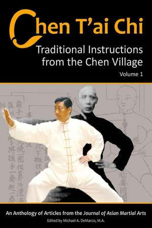 Chen T'Ai Chi, Volume 1: Traditional Instructions from the Chen Village de Michael DeMarco