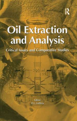 Oil Extraction and Analysis: Critical Issues and Competitive Studies de D. L. Luthria