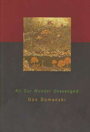 All Our Wonder Unavenged de Don Domanski