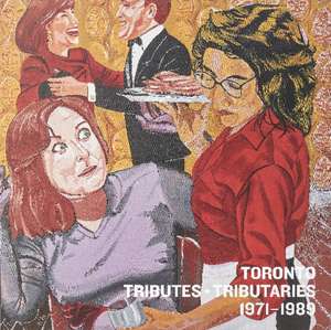 Toronto: Tributes + Tributaries, 1971-1989 de Wanda Nanibush