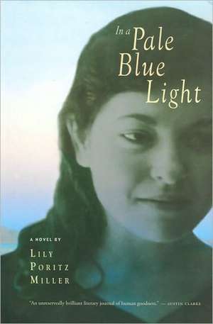 In a Pale Blue Light de Lily Poritz Miller