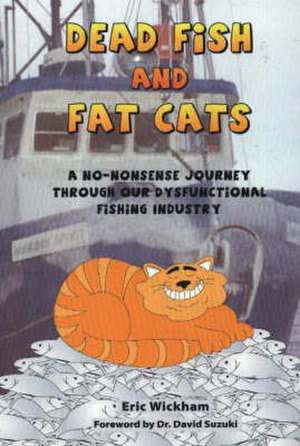 Dead Fish and Fat Cats de Eric Wickham