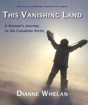 This Vanishing Land de Dianne Whelan