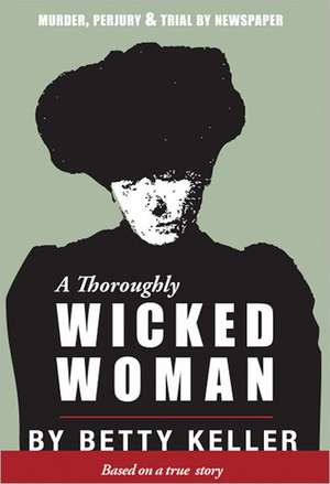 Thoroughly Wicked Woman de Betty Keller