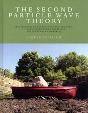 The Second Particle Wave Theory de Jimmie Durham