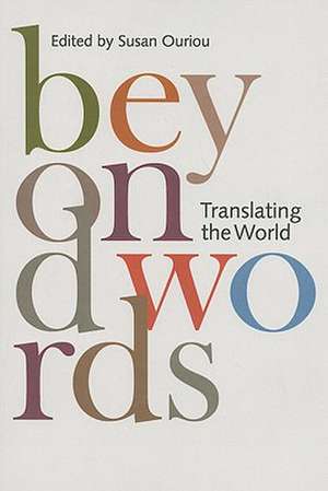 Beyond Words: Translating the World de Susan Ouriou