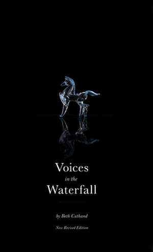 Voices in the Waterfall de Beth Cuthand