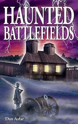 Haunted Battlefields de Dan Asfar BA