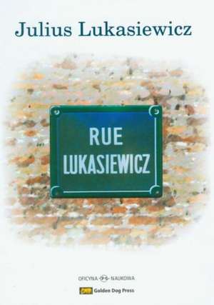 Rue Lukasiewicz de Julius Lukasiewicz