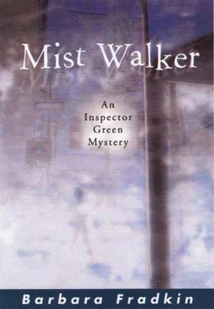 Mist Walker de Barbara Fradkin