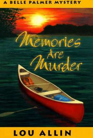 Memories Are Murder: A Crime and Mystery Collection de Lou Allin