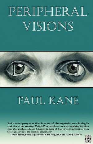 Kane, P: PERIPHERAL VISIONS