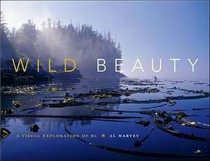 Wild Beauty: A Visual Exploration of BC de Al Harvey