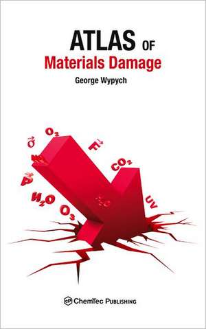 Atlas of Material Damage de George Wypych