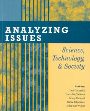 Analyzing Issues: Science Tech & Society de Galbraith
