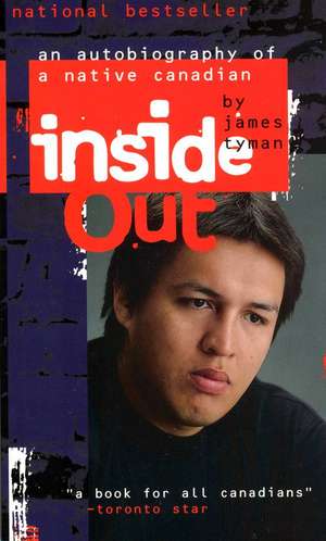 Inside Out: An Autobiography of a Native Canadian de James Tyman